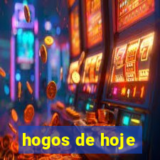 hogos de hoje