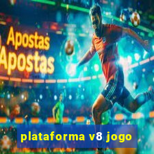 plataforma v8 jogo