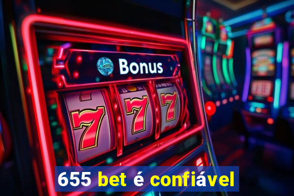 655 bet é confiável