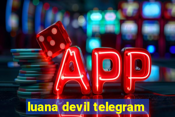 luana devil telegram