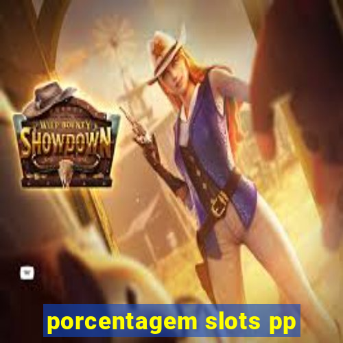 porcentagem slots pp