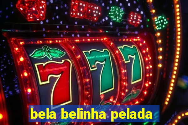 bela belinha pelada