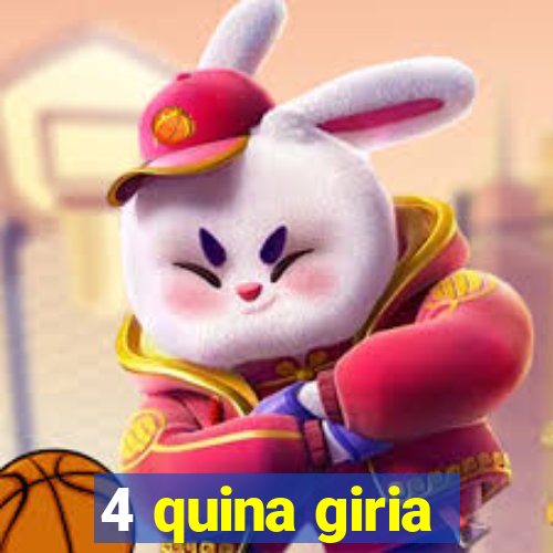 4 quina giria