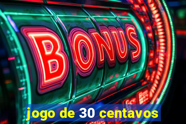 jogo de 30 centavos