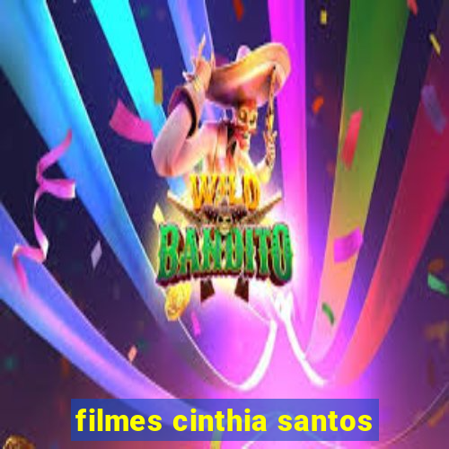 filmes cinthia santos