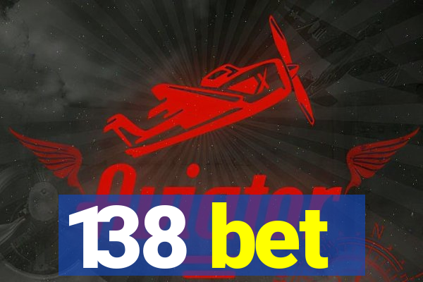 138 bet