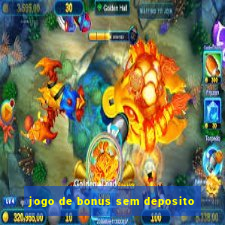 jogo de bonus sem deposito