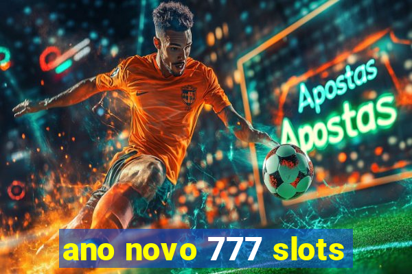 ano novo 777 slots