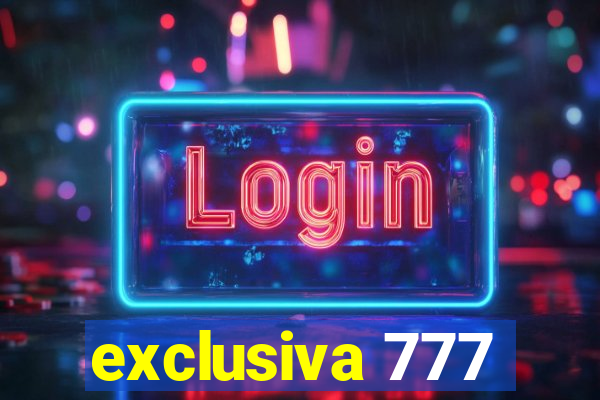 exclusiva 777