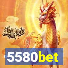 5580bet