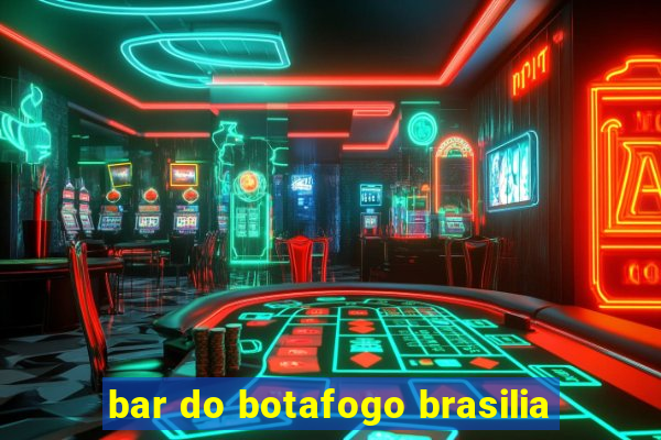 bar do botafogo brasilia