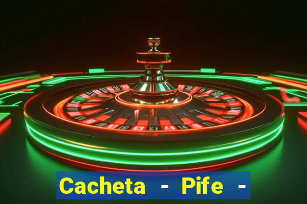 Cacheta - Pife - Jogo online