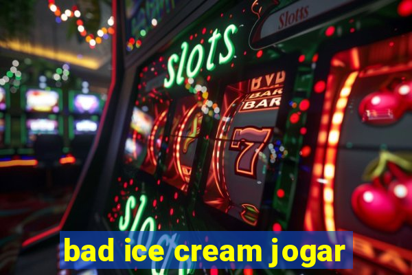 bad ice cream jogar