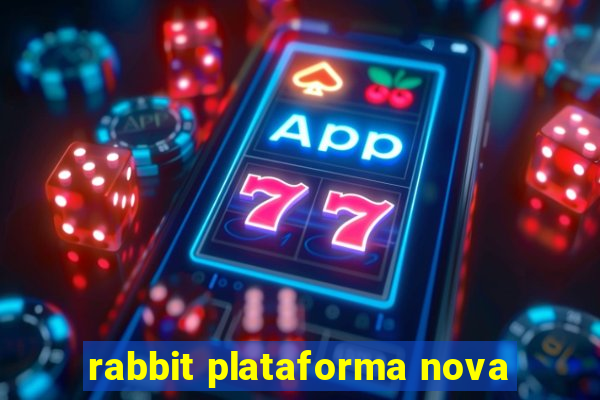 rabbit plataforma nova