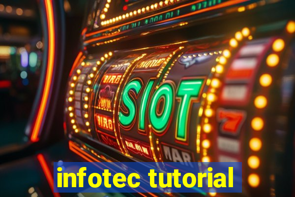 infotec tutorial