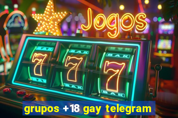 grupos +18 gay telegram