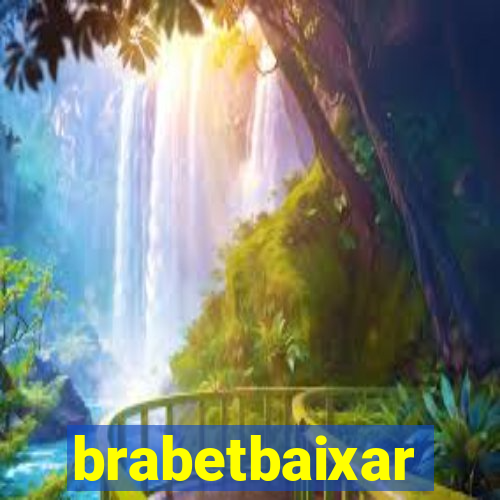 brabetbaixar