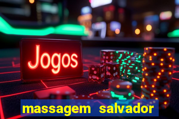 massagem salvador de bahia