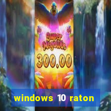 windows 10 raton