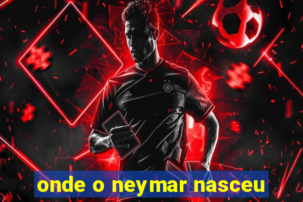 onde o neymar nasceu