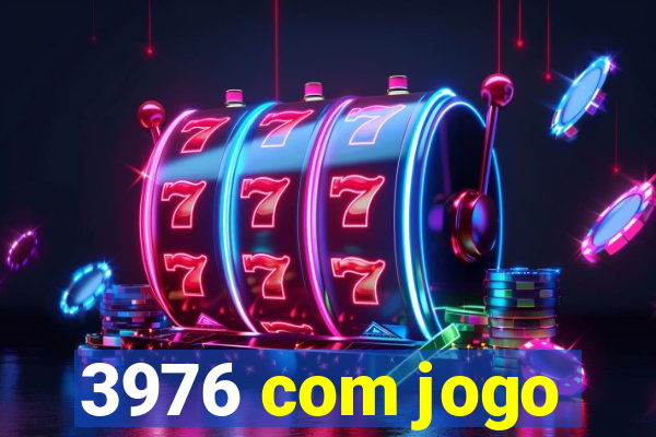 3976 com jogo