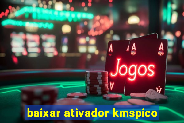 baixar ativador kmspico