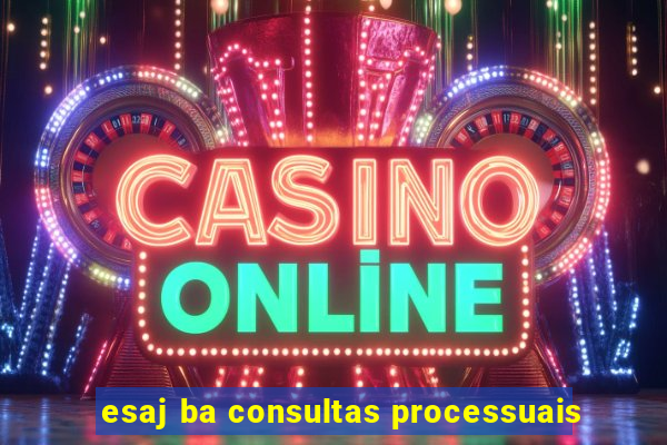 esaj ba consultas processuais