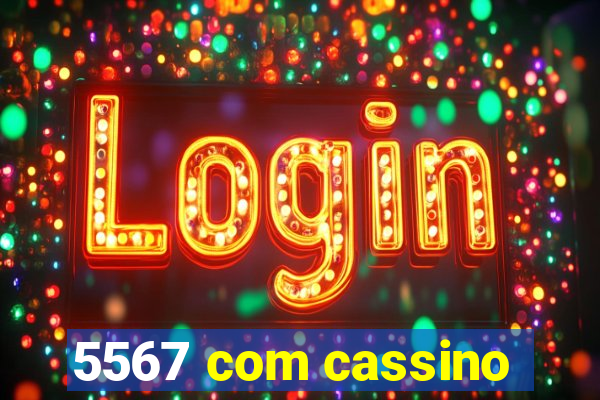 5567 com cassino