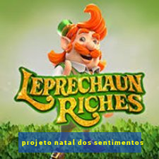 projeto natal dos sentimentos