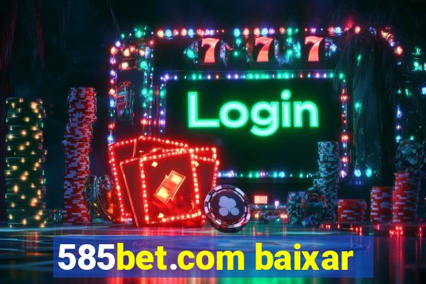 585bet.com baixar