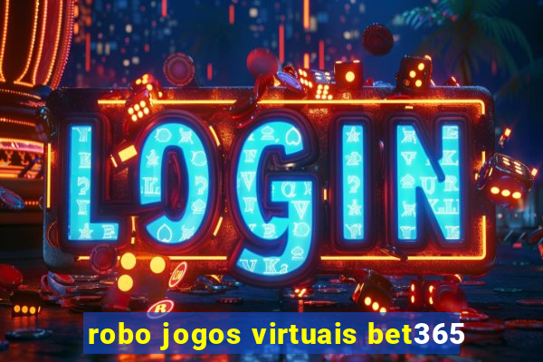 robo jogos virtuais bet365