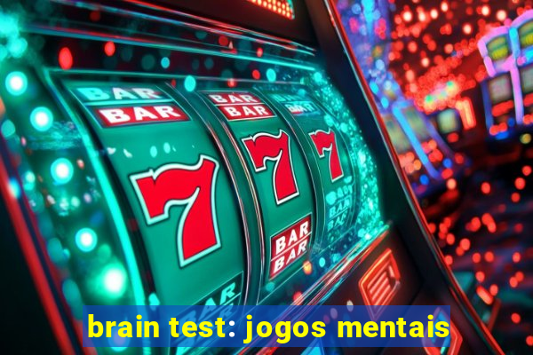 brain test: jogos mentais