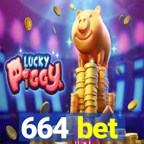 664 bet