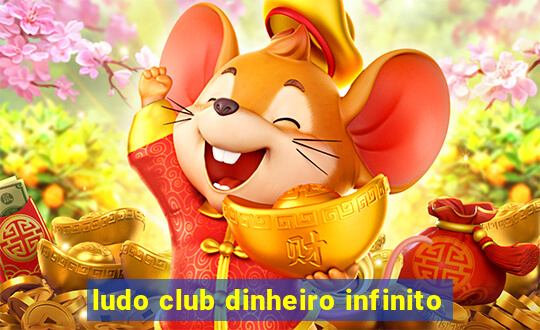 ludo club dinheiro infinito