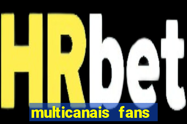 multicanais fans jogo ao vivo