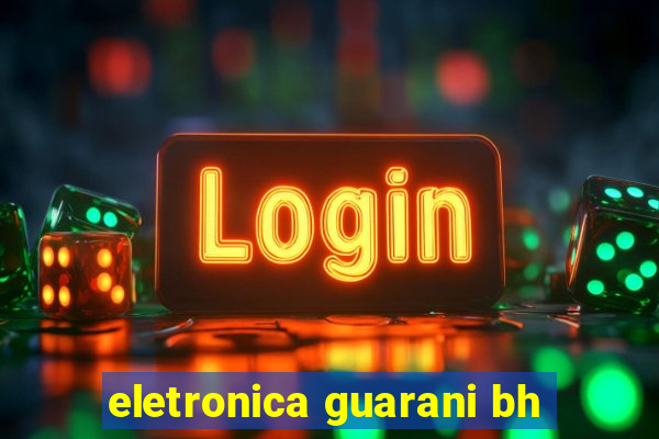 eletronica guarani bh