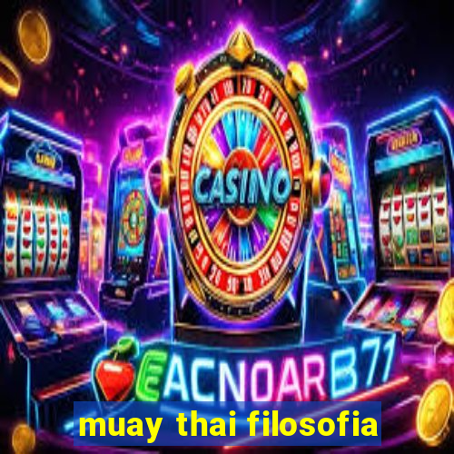 muay thai filosofia