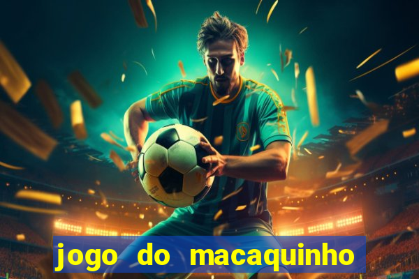 jogo do macaquinho que ganha dinheiro