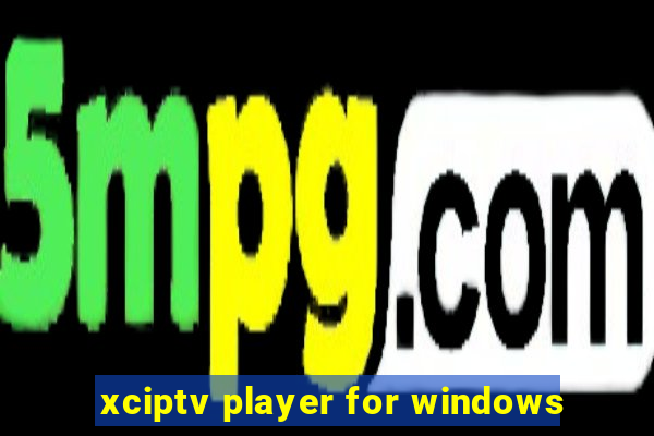 xciptv player for windows