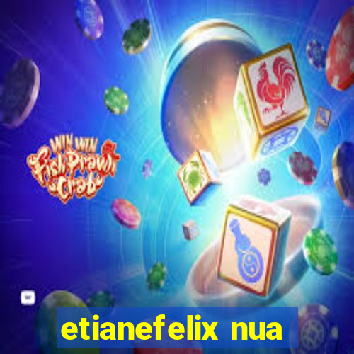 etianefelix nua