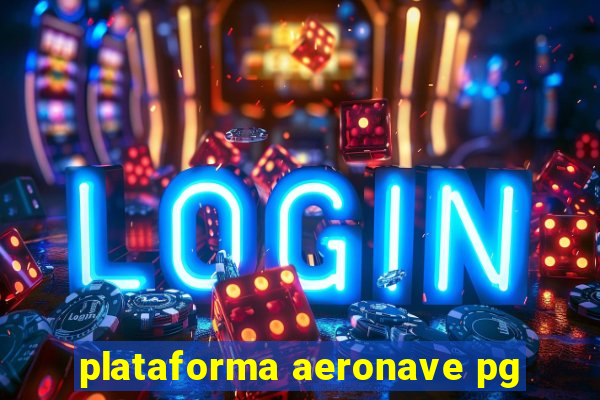 plataforma aeronave pg