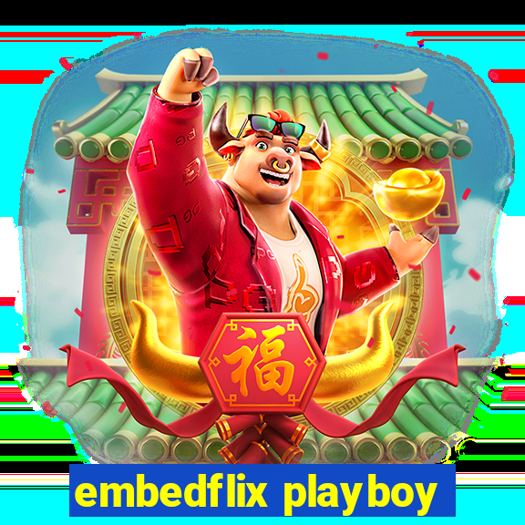 embedflix playboy