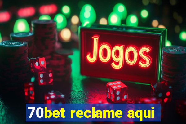 70bet reclame aqui