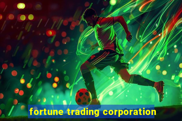 fortune trading corporation