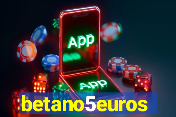 betano5euros