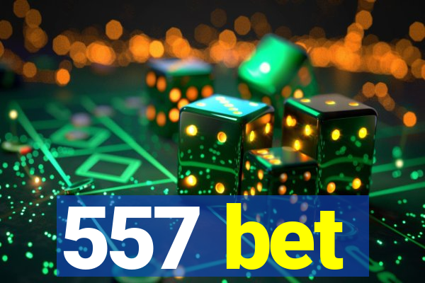 557 bet