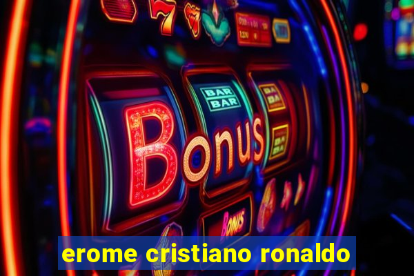 erome cristiano ronaldo