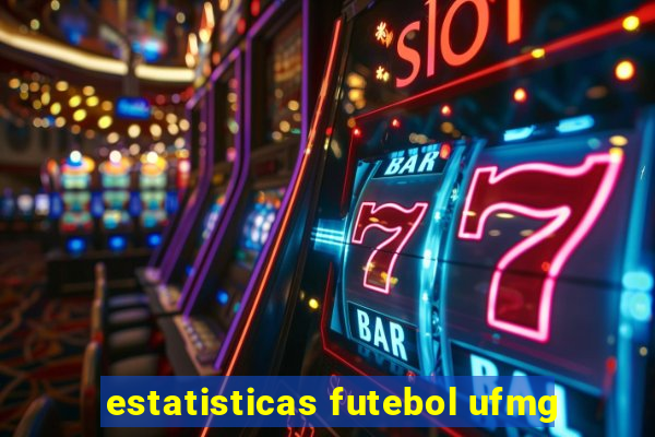 estatisticas futebol ufmg