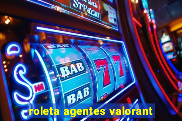 roleta agentes valorant