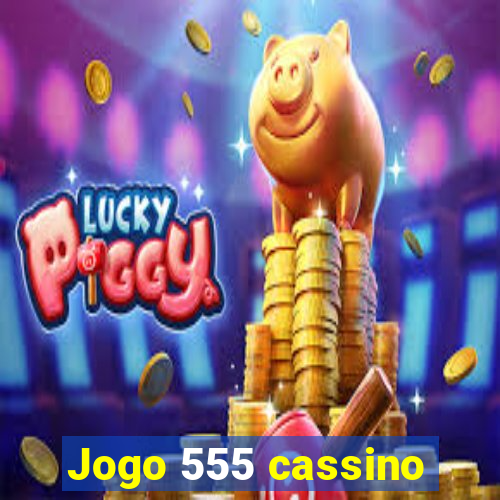 Jogo 555 cassino